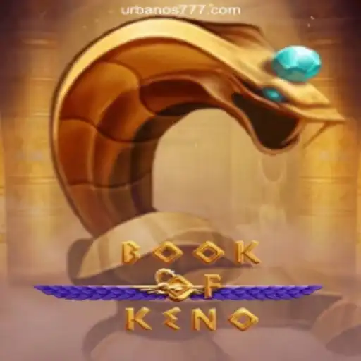 Exploring the Exciting World of BookOfKeno on Urbano777.COM Platform-Oficial Slots Brasil #1