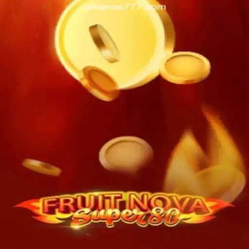 Exploring FruitNovaSuper80: The Game that Captivates at Urbano777.COM