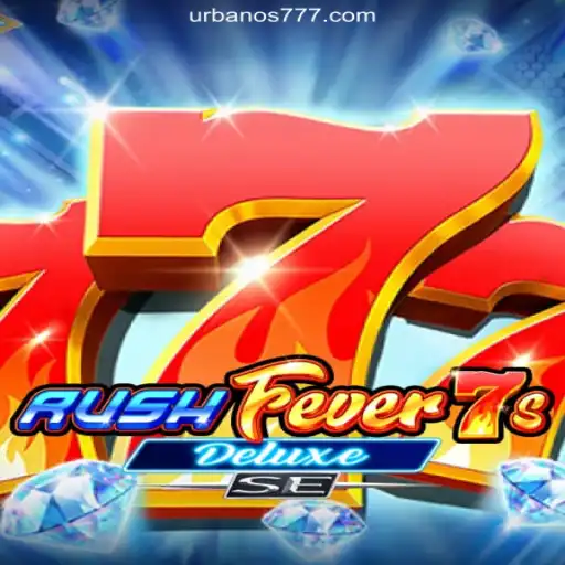 Discover the Excitement of RushFever7sDeluxeSE on Urbano777.COM